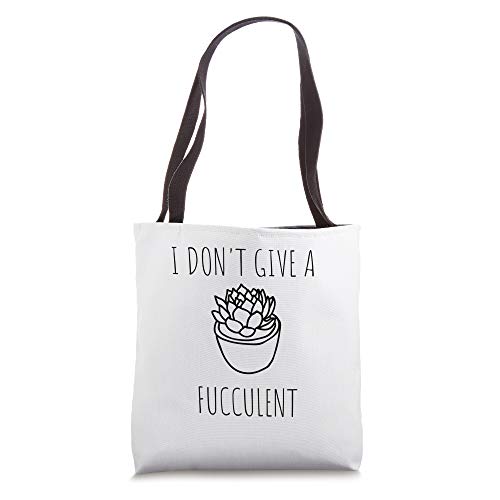 I Don't Give a Fucculent - Play on Words Succulent Design Tote Bag